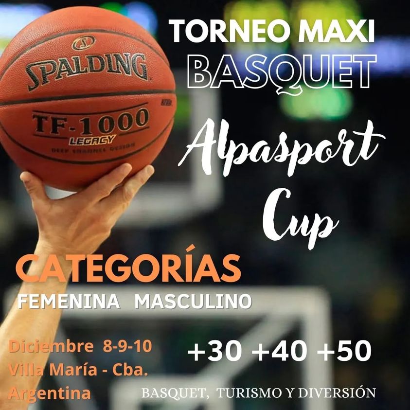 En Diciembre se Juega la ALPASPORT BASQUET CUP…El Torneo Nacional de Maxi en categorias Femenino y Masculino en Villa Maria, cba….