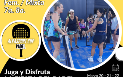 ALPASPORT CUP de Padel…preparate para vivir  un GRAN fin de Semana en Festival Deportivo….